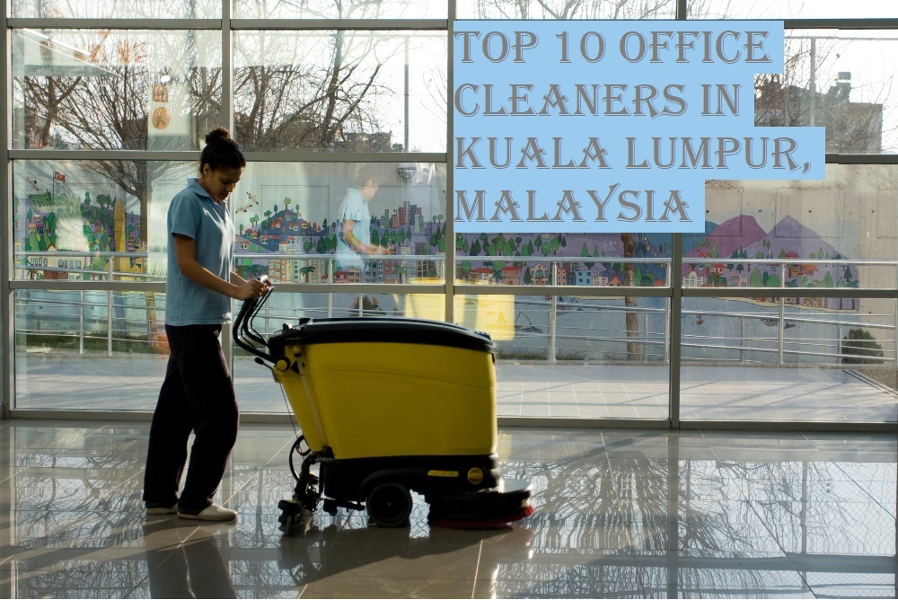 Top 10 Office Cleaners in KL, Malaysia